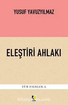 Eleştiri Ahlakı - Yusuf Yavuzyılmaz