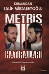 Kumandan Salih Mirzabeyoğlu & Metris Hatıraları
