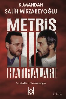 Kumandan Salih Mirzabeyoğlu & Metris Hatıraları