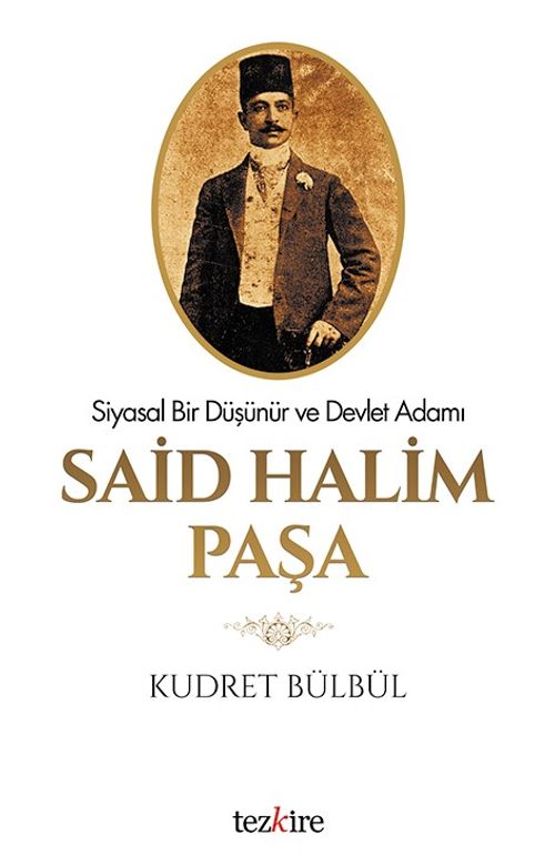 Siyasal Bir Düşünür ve Devlet Adamı Said Halim Paşa