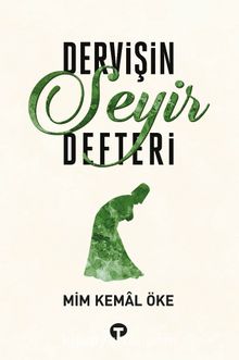 Dervişin Seyir Defteri - Prof. Dr. Mim Kemal Öke