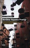 Birlikte Yaşama Pratiği & Toplumsal Birlikteliğimizin Temel Taşları -Sorunlar ve &Ouml;neriler