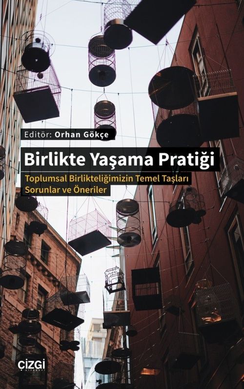 Birlikte Yaşama Pratiği  & Toplumsal Birlikteliğimizin Temel Taşları -Sorunlar ve Öneriler