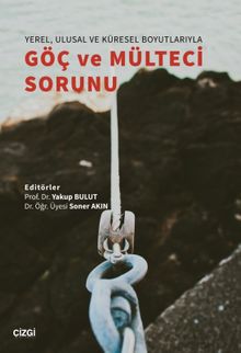Yerel Ulusal ve Küresel Boyutlarıyla Göç ve Mülteci Sorunu