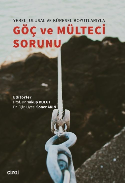 Yerel Ulusal ve Küresel Boyutlarıyla Göç ve Mülteci Sorunu