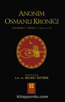 Anonim Osmanlı Kroniği  & Osmanlı Tarihi (1299-1512) 