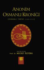 Anonim Osmanlı Kroniği  & Osmanlı Tarihi (1299-1512) 