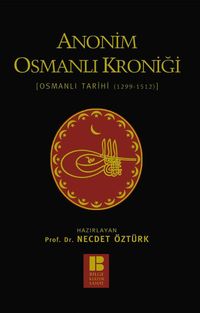 Anonim Osmanlı Kroniği  & Osmanlı Tarihi (1299-1512) 