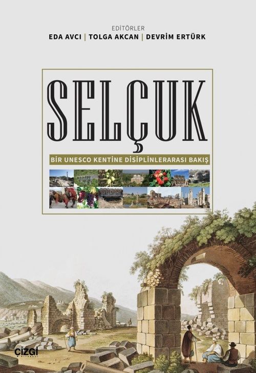 Selçuk & Bir Unesco Kentine Disiplinlerarası Bakış