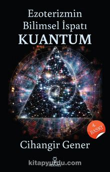 Ezoterizmin Bilimsel İspatı Kuantum - Cihangir Gener