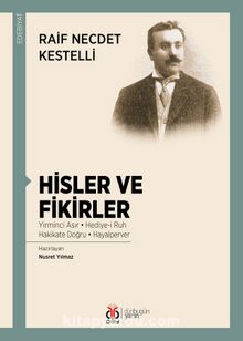 Hisler ve Fikirler & Yirminci Asır - Hediye-i Ruh - Hakikate Doğru - Hayalperver - Raif Necdet Kestelli
