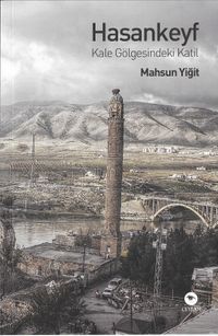 Hasankeyf & Kale Gölgesindeki Katil 