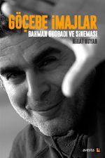 Göçebe İmajlar & Bahman Ghobadi ve Sineması