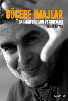 Göçebe İmajlar & Bahman Ghobadi ve Sineması