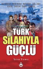 Türk Silahıyla Güçlü