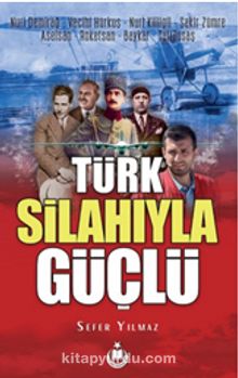 Türk Silahıyla Güçlü - Sefer Yılmaz