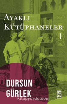 Ayaklı Kütüphaneler - Dursun Gürlek