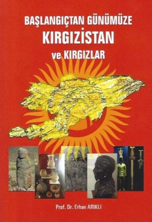 Başlangıçtan Günümüze Kırgızistan ve Kırgızlar 