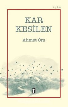Kar Kesilen - Ahmet Örs
