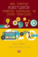 Her Yönüyle KOBİ'lerin Yönetim Sorunları ve Çözüm Önerileri