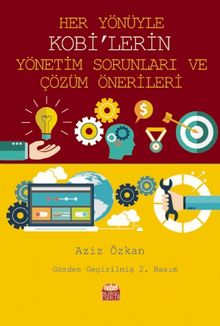 Her Yönüyle KOBİ'lerin Yönetim Sorunları ve Çözüm Önerileri