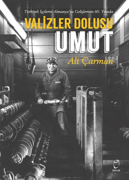 Valizler Dolusu Umut & Türkiyeli İşçilerin Almanya'ya Gelişlerinin 60.Yılında