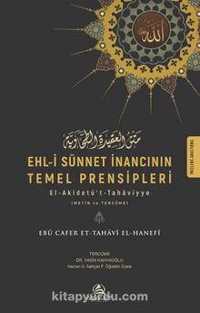 Ehl-i Sünnet İnancının Temel Prensipleri - Ebu Cafer et-Tahavi el-Hanefi