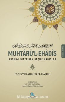 Muhtarü’l-Ehadis & Kütüb-i Sitte’den Seçme Hadisler - Seyyid Muhammed Beni Haşimi