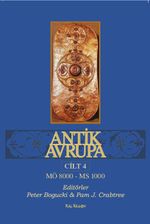 Antik Avrupa 4.Cilt & MÖ 8000 - MS 1000