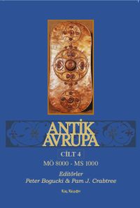 Antik Avrupa 4.Cilt & MÖ 8000 - MS 1000