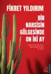 Bir Narsisin G&ouml;lgesinde On İki Ay