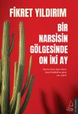 Bir Narsisin Gölgesinde On İki Ay