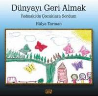 Dünyayı Geri Almak & Roboski'de Çocuklara Sordum
