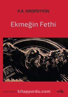 Ekmeğin Fethi - P. A. Kropotkin