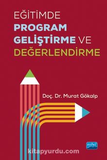 Eğitimde Program Geliştirme ve Değerlendirme - Murat Gökalp