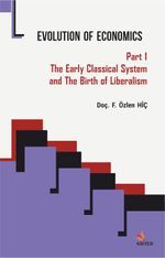 Evolution of Economics  & Part 1: The Early Classical System and The Birth of Liberalism