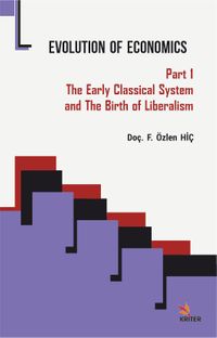 Evolution of Economics  & Part 1: The Early Classical System and The Birth of Liberalism