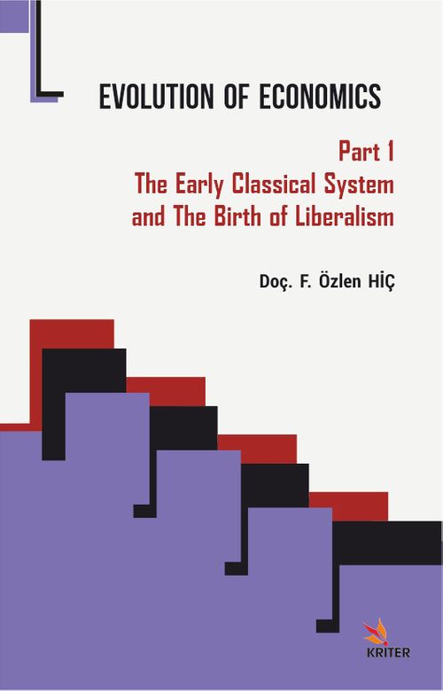 Evolution of Economics  & Part 1: The Early Classical System and The Birth of Liberalism