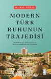 Modern Türk Ruhunun Trajedisi & İslamcılık, Solculuk ve Muhafazakarlık Üzerine