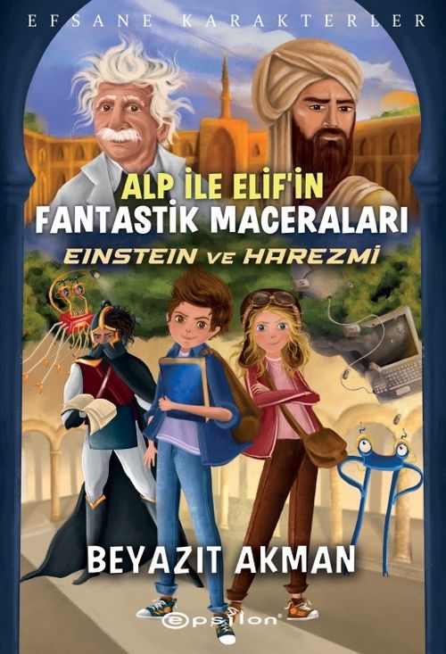 Alp İle Elif'in Fantastik Maceraları / Einstein ve Harezmi