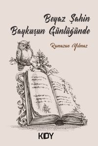 Beyaz Şahin Baykuşun Günlüğünde