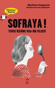 Düşünen Baykuş / Sofraya! - Yemek Üzerine Kısa Bir Felsefe