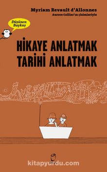 Düşünen Baykuş / Hikaye Anlatmak Tarihi Anlatmak - Myriam Revault D'allonnes