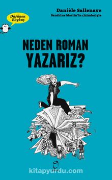 Düşünen Baykuş / Neden Roman Yazarız? - Daniele Sallenave