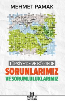 Türkiye'de ve Bölgede Sorunlarımız ve Sorumluluklarımız