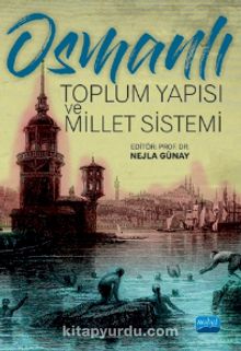 Osmanlı Toplum Yapısı ve Millet Sistemi - Kolektif