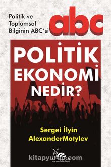 Politik Ekonomi Nedir? - Sergei İlyin