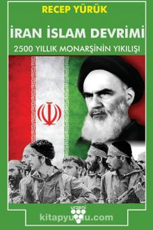 İran İslam Devrimi & 2500 Yıllık Monarşinin Yıkılışı - Recep Yürük