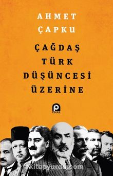 Çağdaş Türk Düşüncesi Üzerine - Ahmet Çapku