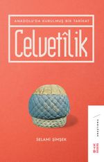 Celvetilik & Anadolu'da Kurulmuş Bir Tarikat